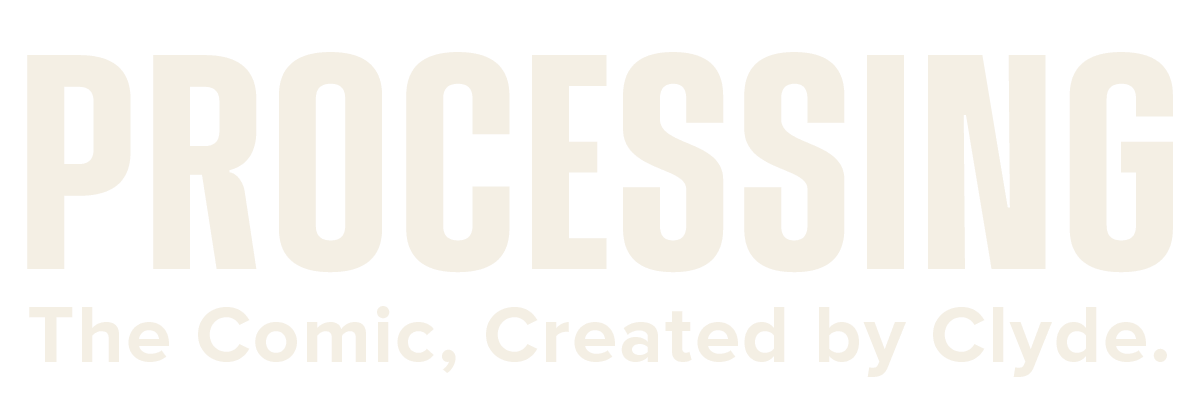 Processing — The Comic, Created by Clyde.